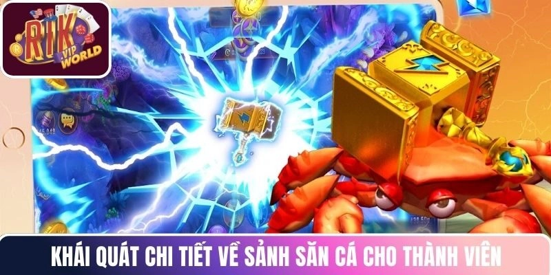 Khái quát chi tiết về sảnh săn cá cho thành viên