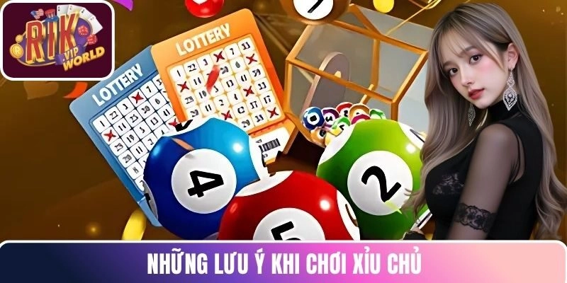 Những lưu ý khi chơi xỉu chủ