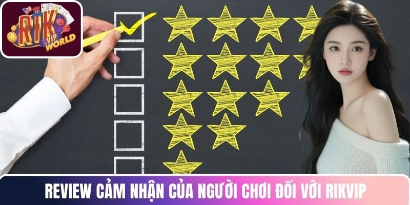 Review cảm nhận của người chơi đối với RIKVIP