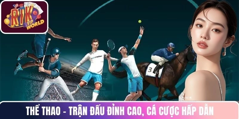 Thể thao - Trận đấu đỉnh cao, cá cược hấp dẫn