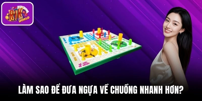 Làm sao để đưa ngựa về chuồng nhanh hơn các đối thủ khác?